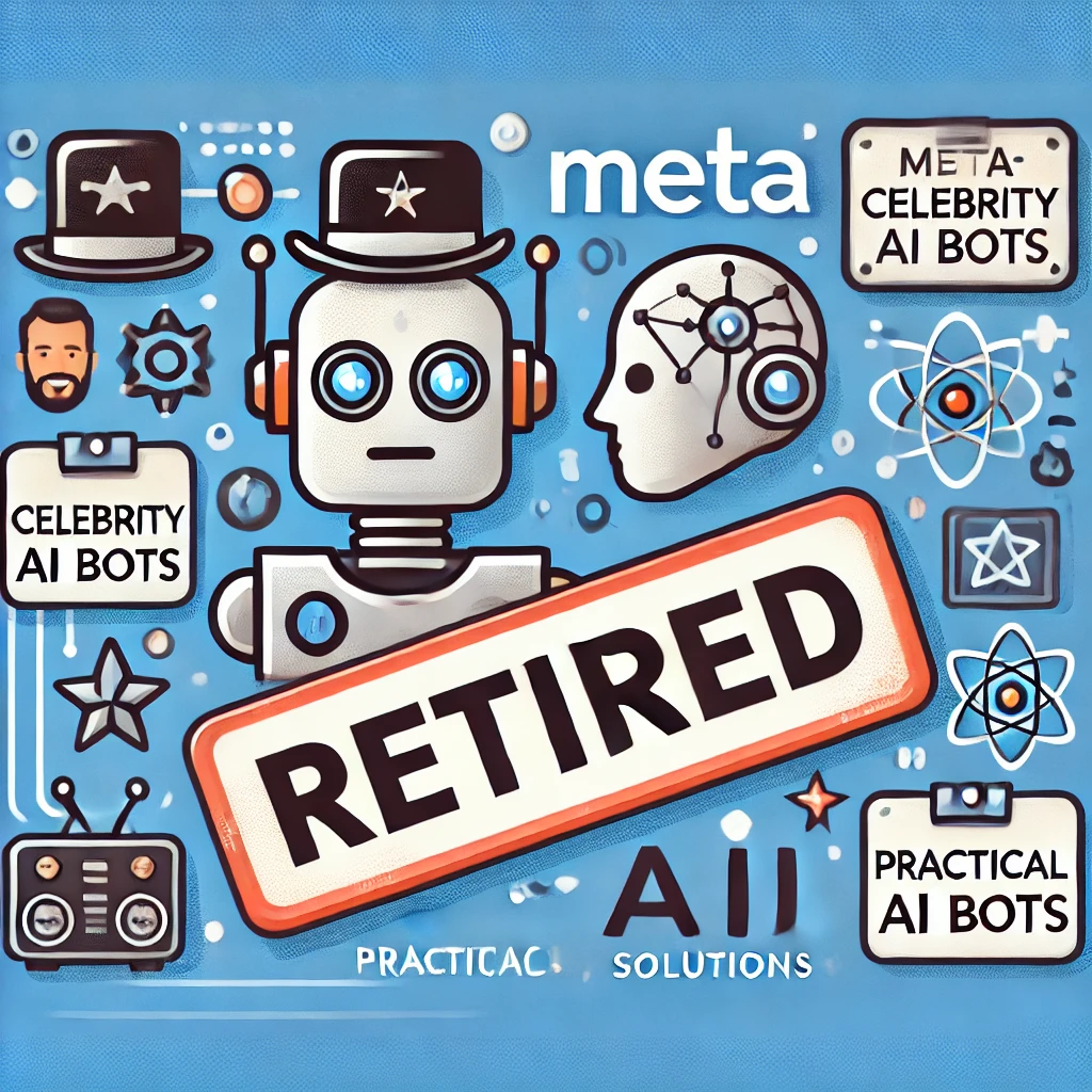 Meta Retires Celebrity-Styled AI Bots: Transitioning to Practical AI Solutions