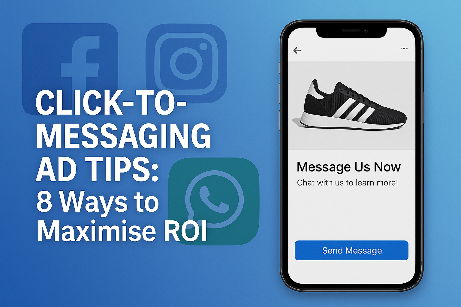 Click-to-Messaging Ad Tips: 8 Ways to Maximise ROI