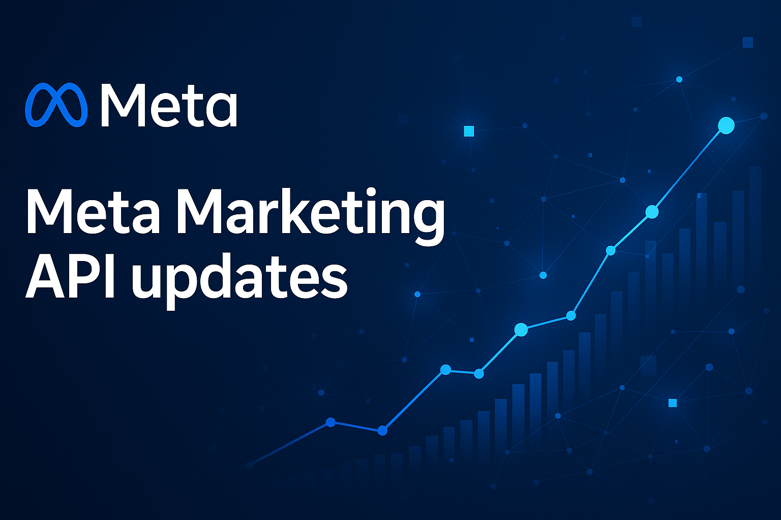 Meta Marketing API Updates Reshape AD Campaign Strategy