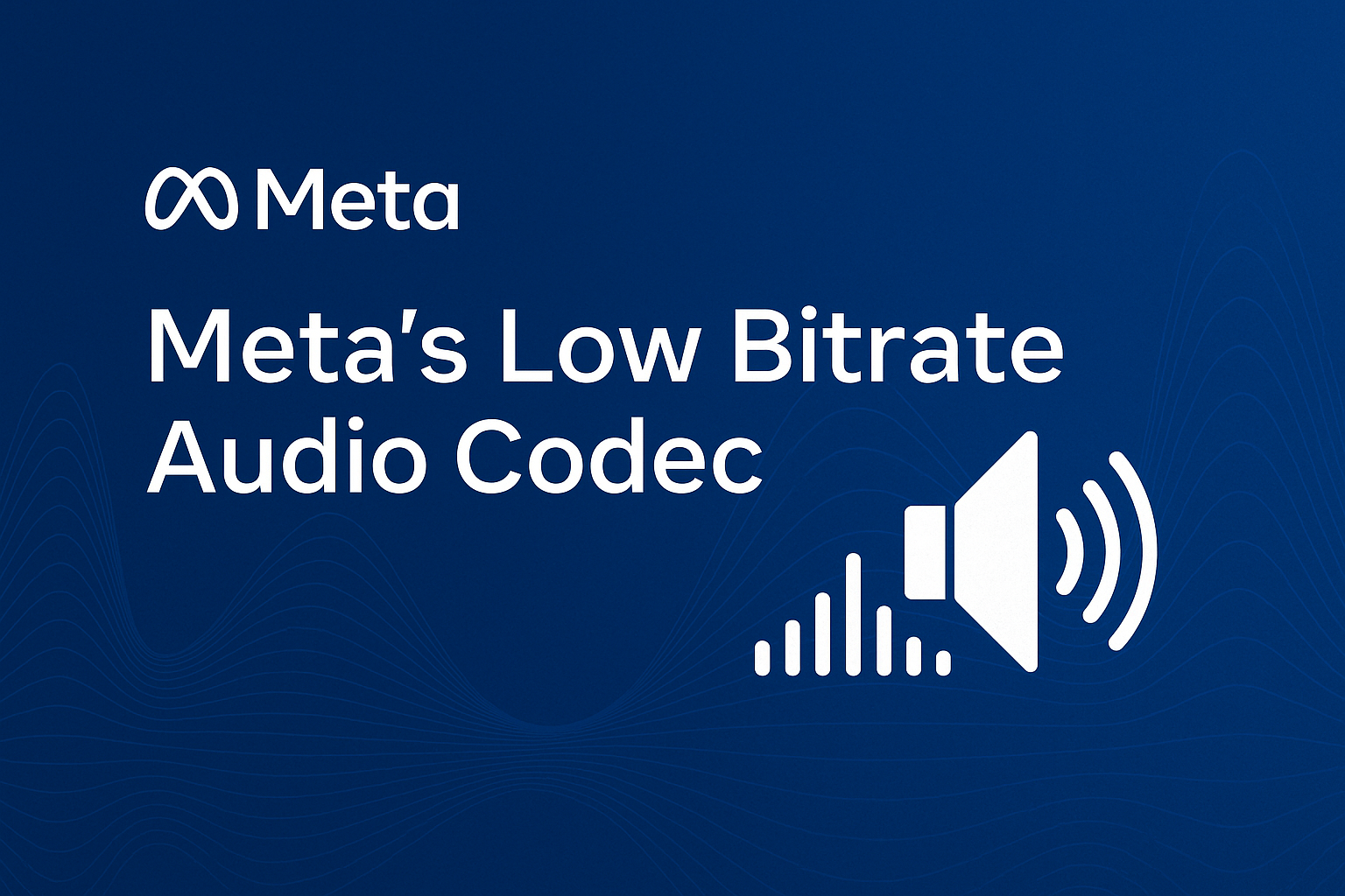 How Meta’s Low Bitrate Audio Codec Is Changing Global Business Communication