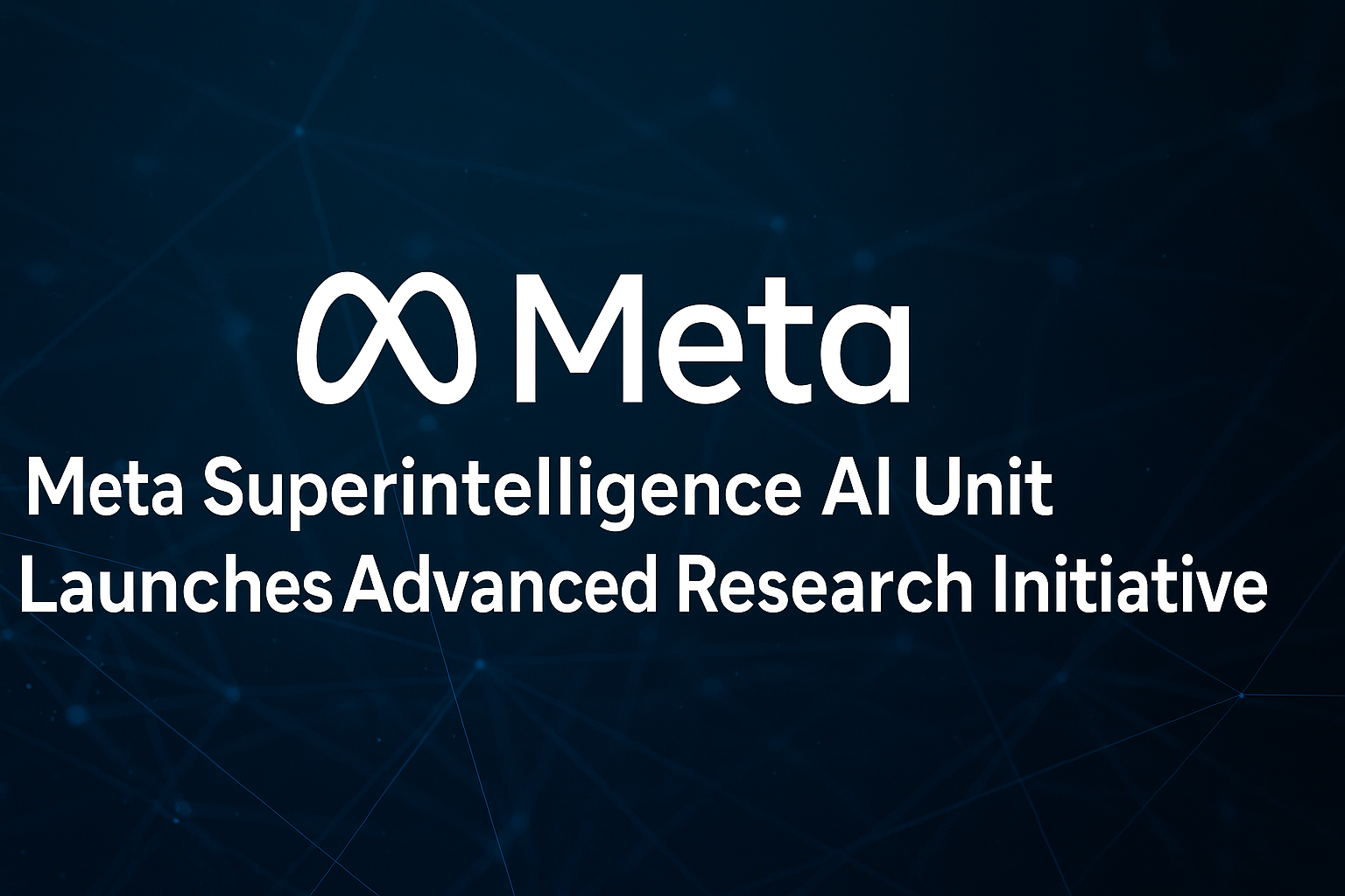 Meta Super Intelligence AI Unit Launches New Advanced Research Initiative