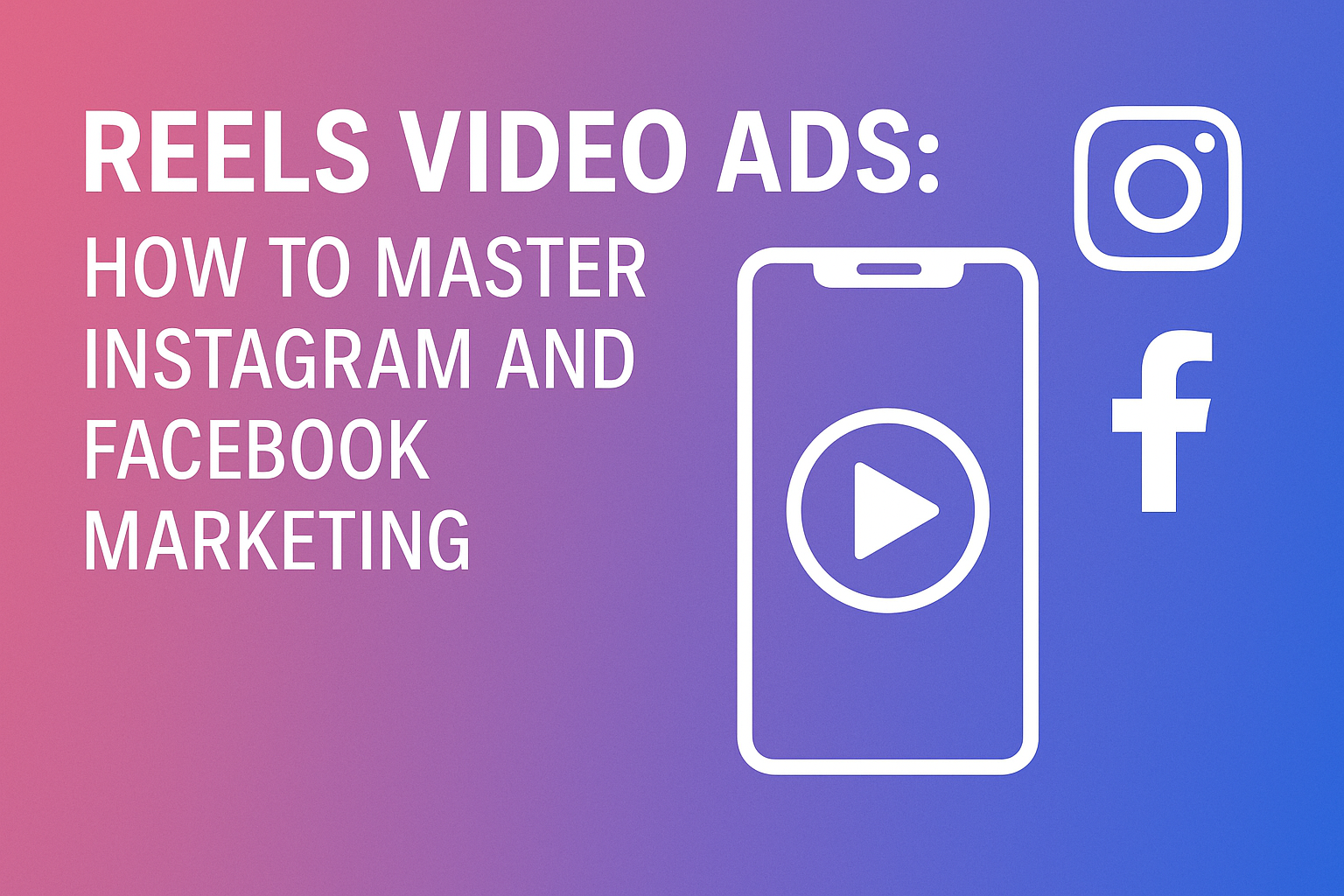 Reels Ads Guide Facebook: How to Master Reels Advertising in 2025