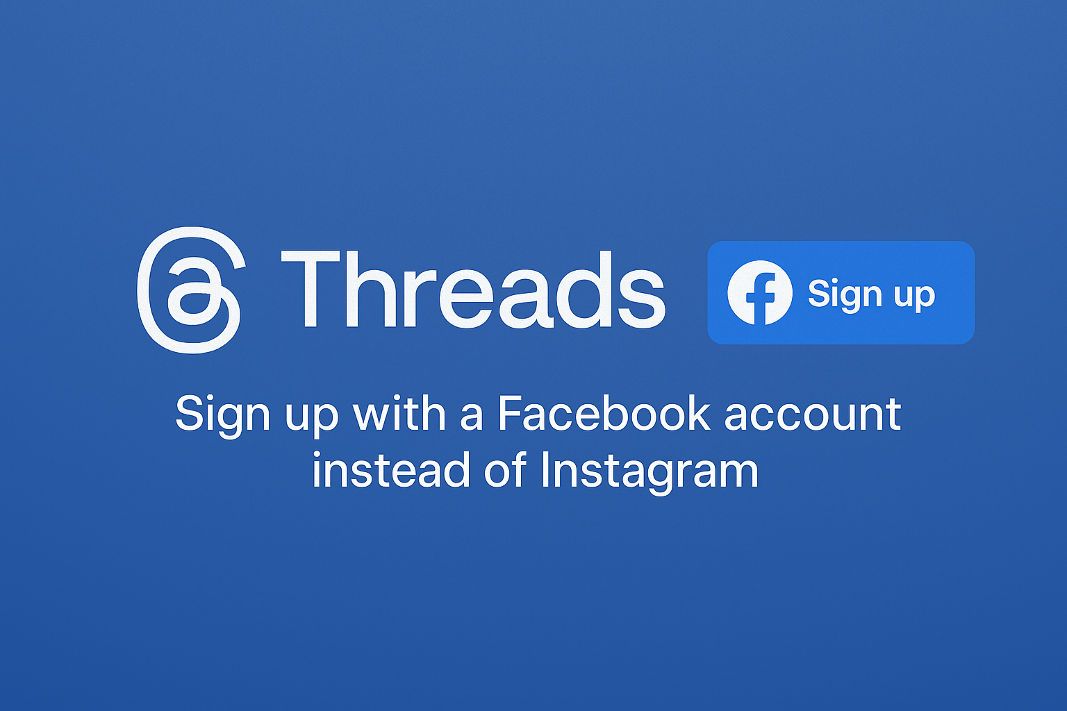 Threads Facebook Sign Up Now Allows Easier Access Without Instagram Profile