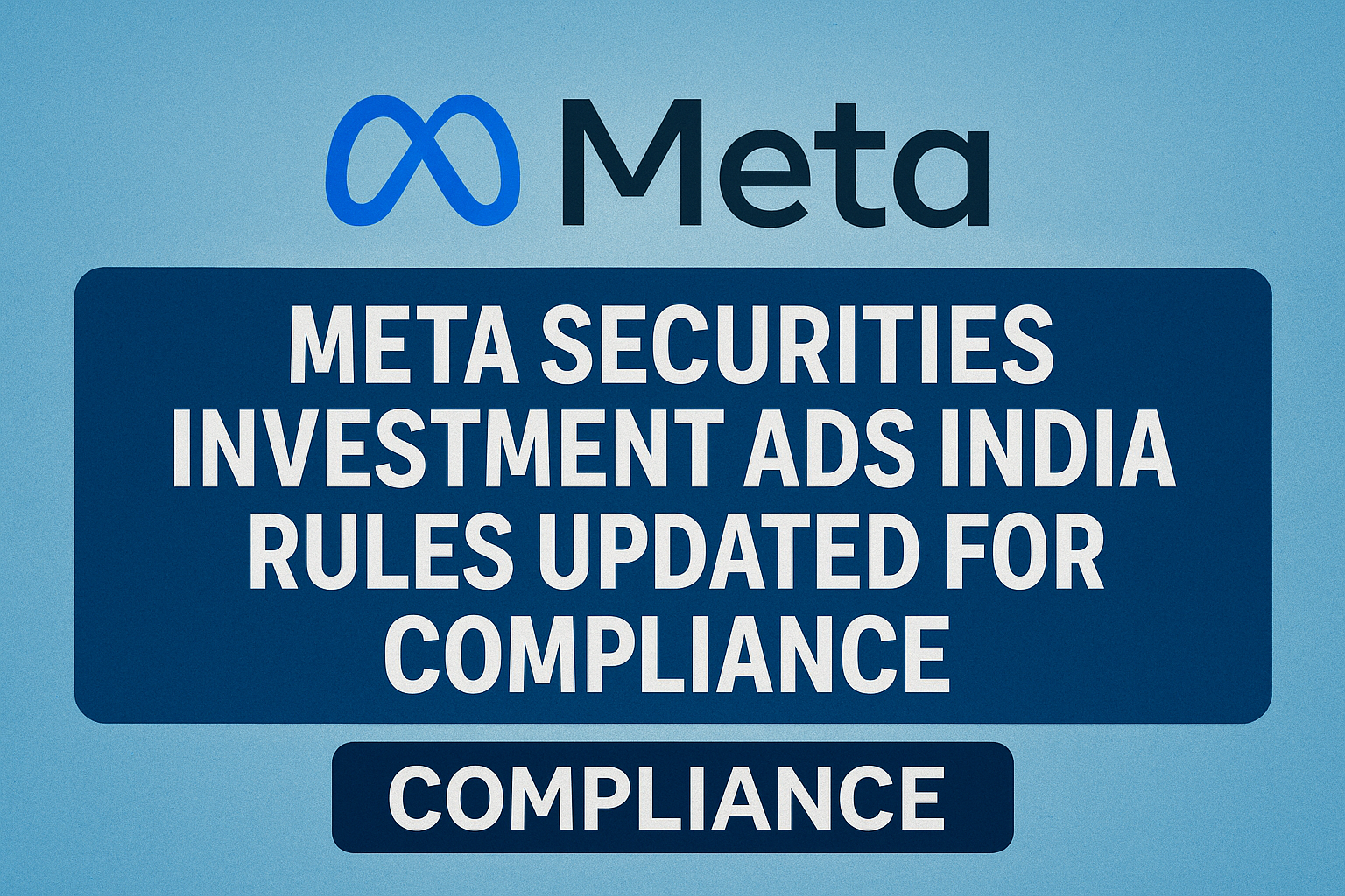 Meta Implements Stricter Requirements for Securities Investment Ads in India
