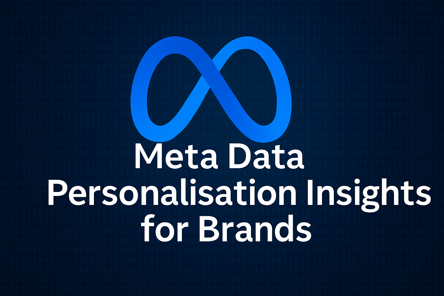 Meta Data Personalisation Insights for Brands Using Customer Engagement