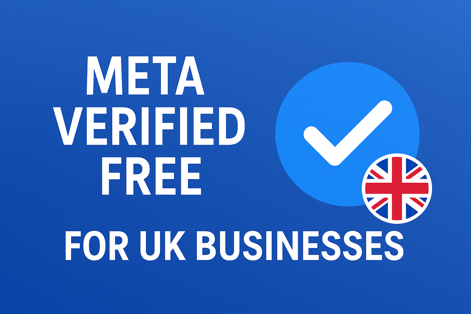 Meta Verified Free: What UK Businesses Need to Know
