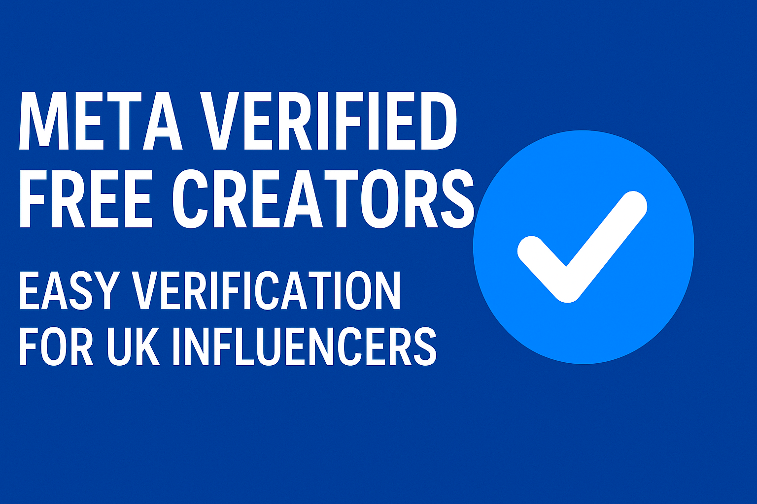 Meta Verified Free for Creators: What UK Influencers Need to Know