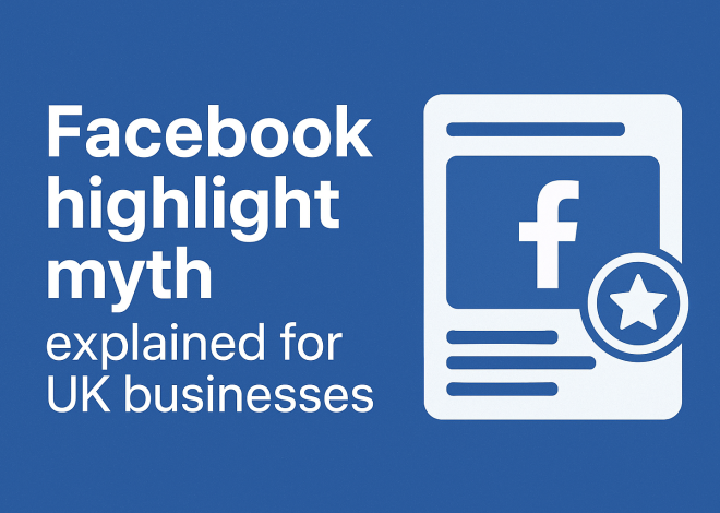 Facebook Highlight Myth Debunked for Business Users UK