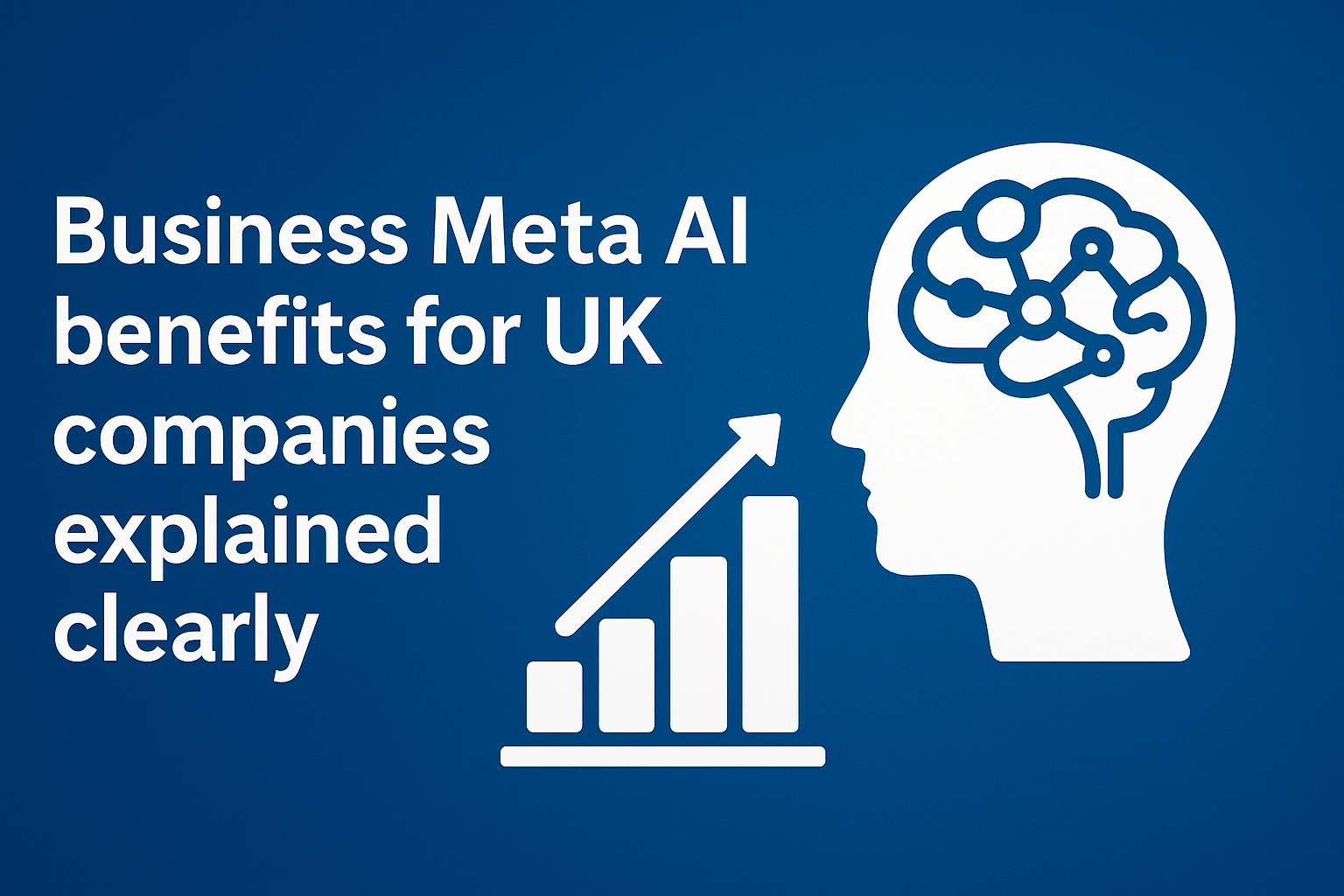 Business Meta AI benefits for UK companies explained clearly