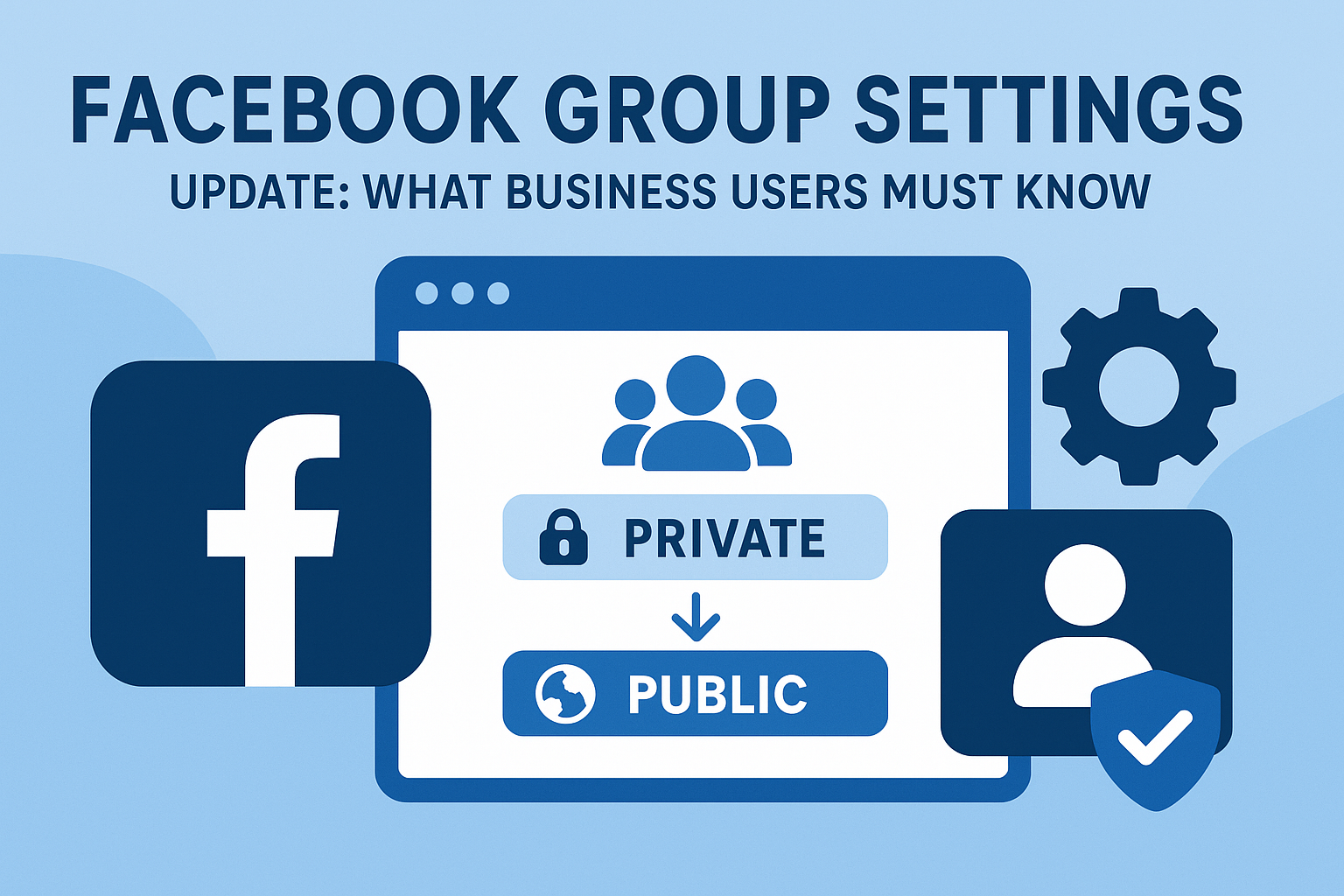 Facebook Group Settings Update: What Every Business User Needs to Know