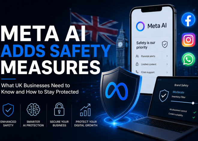 Meta AI Adds Additional Safety Measures: What UK Businesses Need to Know