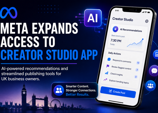 Meta Expands Access to Creator Studio App: What UK Businesses Need to Know