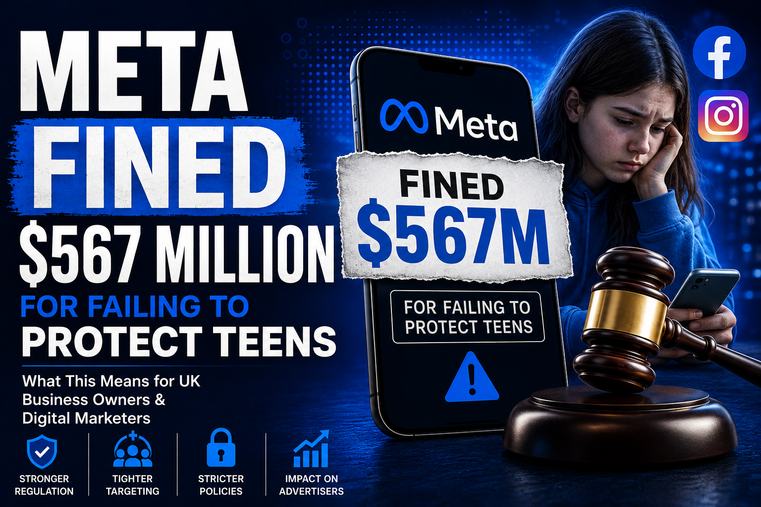 Meta Fined $567 Million for Failing to Protect Teens: What UK Marketers Need to Know